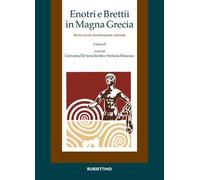 Enotri e Brettii in Magna Grecia. Modi e forme di interazione culturale. Vol. 21-2