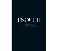 ENOUGH: 6x9 Daily Gratitude Journal for Adults with 120 Pages to Build Confidence, Embrace Self-Worth, and Celebrate Life’s Everyday Wins Through Simple Reflection