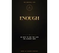 Enough: A 30-Day Path to Gratitude, Contentment, and Wanting What You Already Have