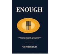 ENOUGH: A Financial Diary for Everyone Who Is Working Hard and Wondering Why It Is Still Not Enough