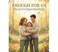 Enough For Us: The Joy Of A Single-Child Family