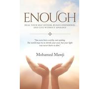 Enough: Heal Your Self-Esteem, Build Confidence, and Live Without Apology
