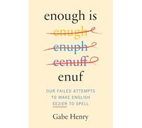 Enough Is Enuf: Our Failed Attempts to Make English Easier to Spell