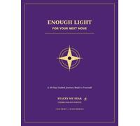 Enough Light for Your Next Move: A 30-Day Guided Journey Back to Yourself
