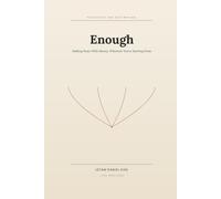 Enough: Making Peace With Money,Wherever You're Starting From