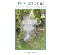 Enough of Us: Stories for Our Mindfulness and Gratitude
