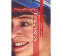 Enough Rope: Poems by Dorothy Parker