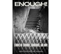 ENOUGH!: Stories of struggle, surrender and hope.