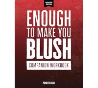 Enough To Make You Blush: Companion Workbook