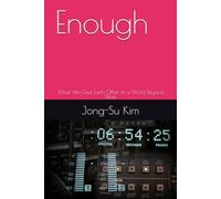 Enough: What We Owe Each Other in a World Beyond Work