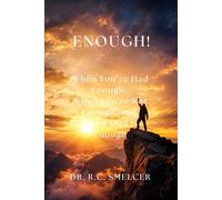 Enough!: When You've Had Enough, When You're Not Enough, and When God Is Enough