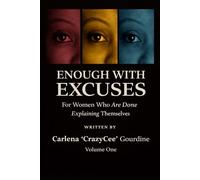 ENOUGH WITH EXCUSES: For women who are done explaining themselves