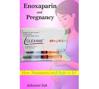 Enoxaparin (Clexane) and Pregnancy: How Necessary and Safe is It?