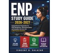 ENP Study Guide 2026-2027: Comprehensive Preparation for PSAP Management, Telecommunications, and Emergency Services with 2,500 Practice Questions