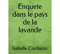 Enquete dans le pays de la lavande