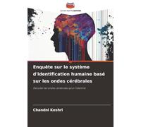 Enquête sur le système d'identification humaine basé sur les ondes cérébrales: Décoder les ondes cérébrales pour l'identité