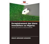 Enregistrement des biens immobiliers au Nigeria:: Examen des questions juridiques et des défis
