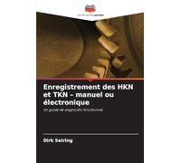 Enregistrement des HKN et TKN - manuel ou électronique: Un guide de diagnostic fonctionnel