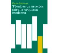 Enric Herrera Técnicas de arreglos para la orquesta moderna (Tascabile)
