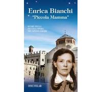 Enrica Bianchi. «Piccola mamma»