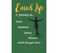 ENRICH LIFE: A Journey to Social, Emotional, Mental, and Physical Health Through Dance