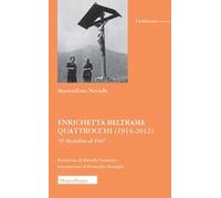 Enrichetta Beltrame Quattrocchi (1914-2012). «Il Mestolino di Dio»