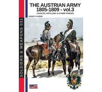 Enrico Acerbi The Austrian army 1805-1809 - vol. 3 (Tascabile)