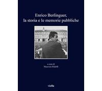 Enrico Berlinguer, la storia e le memorie pubbliche