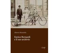 Enrico Bernardi e il suo archivio