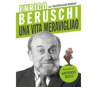 ENRICO BERUSCHI. UNA VITA MERAVIGLIAO - BERUSCHI ENRICO - Sagoma