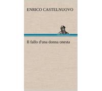 Enrico Castelnuovo Il fallo d'una donna onesta (Copertina rigida)