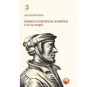 Enrico Cornelio Agrippa e la sua magia