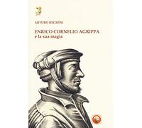 Enrico Cornelio Agrippa e la sua magia