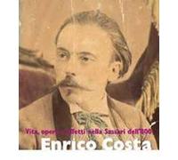 Enrico Costa. Vita, opere e affetti nella Sassari dell'Ottocento
