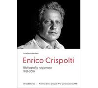 Enrico Crispolti. Bibliografia ragionata. 1951-2018. Ediz. italiana e inglese