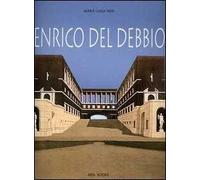 Enrico del Debbio. Catalogo della mostra (Roma, 7 dicembre 2006-4 febbraio 2007). Ediz. bilingue