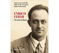 Enrico Fermi. Gli anni italiani