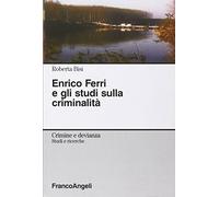 Enrico Ferri e gli studi sulla criminalità