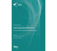 Enrico Gallo Ca Hydrogelated Matrices: Structural, Functional and Ap (Tascabile)