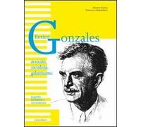 Enrico Gonzales. Avvocato, socialista, galantuomo. Biografia, documenti e testimonianze