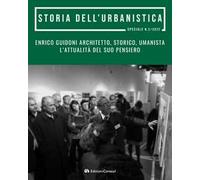 Enrico Guidoni architetto, storico, umanista. L’attualità del suo pensiero. Atti del convegno di studi in onore di Enrico Guidoni
