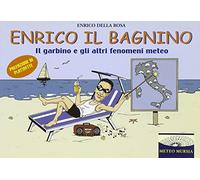Enrico il bagnino. Il garbino e gli altri fenomeni meteo