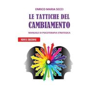 Enrico Maria Se Le Tattiche del Cambiamento - Manuale di Psicoterapi (Tascabile)