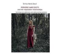 Enrico Maria Se Perverse Narcissists and the Impossible Relationship (Tascabile)
