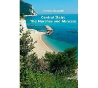 Enrico Massetti Central Italy: the Marches and Abruzzo (Tascabile)