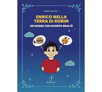 Enrico nella terra di Korim. Un sogno che diventa realtà