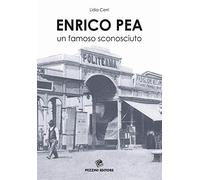 Enrico Pea. un famoso sconosciuto