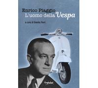 Enrico Piaggio. L'uomo della Vespa [Paperback] [Nov 28, 2019] Perri, Basilio