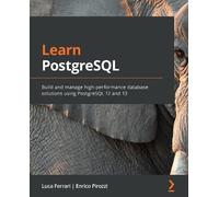 Enrico Pirozzi Luca Ferrari Learn PostgreSQL (Tascabile)