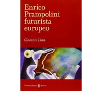 Enrico Prampolini futurista europeo